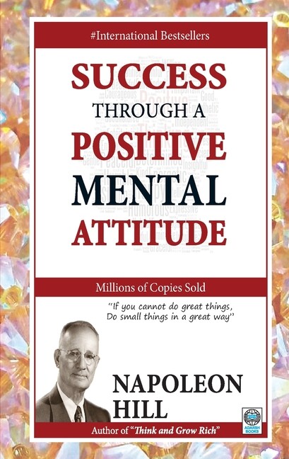 Success Through A Positive Mental Attitude