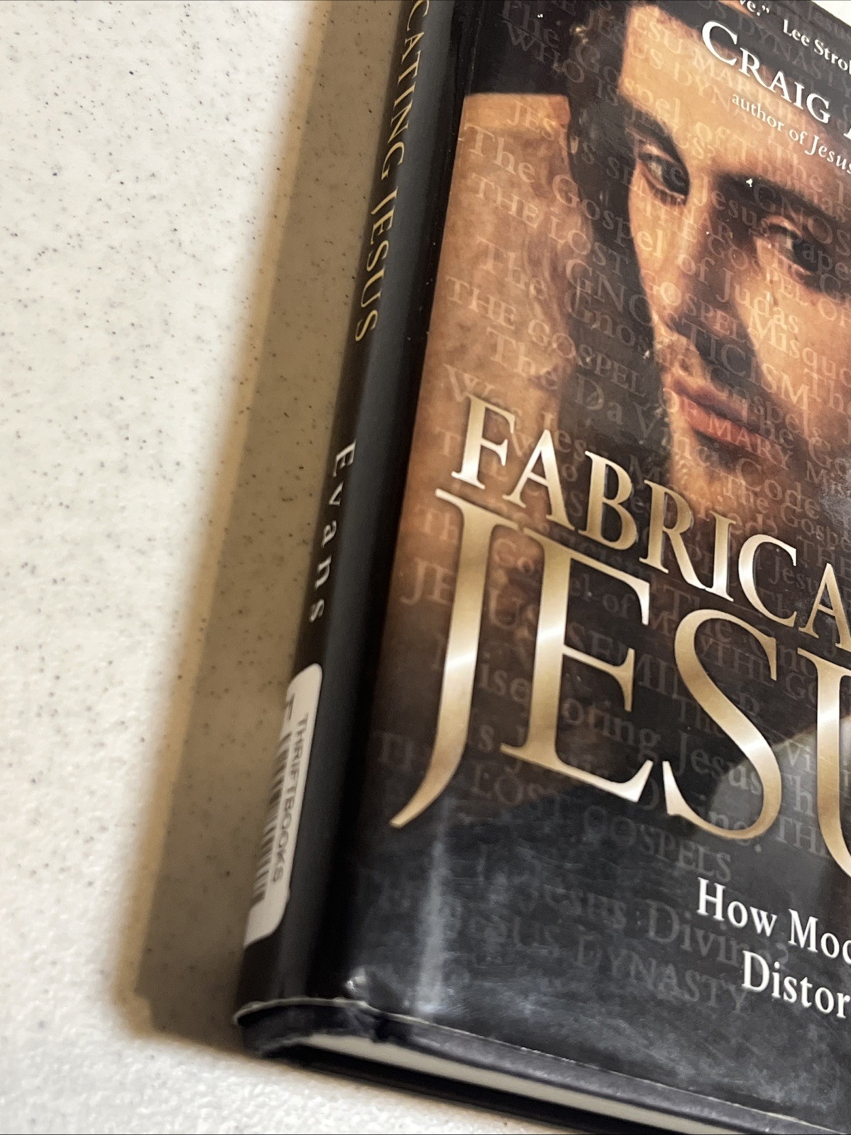 Fabricating Jesus : How Modern Scholars Distort the Gospels by Craig A. Evans…