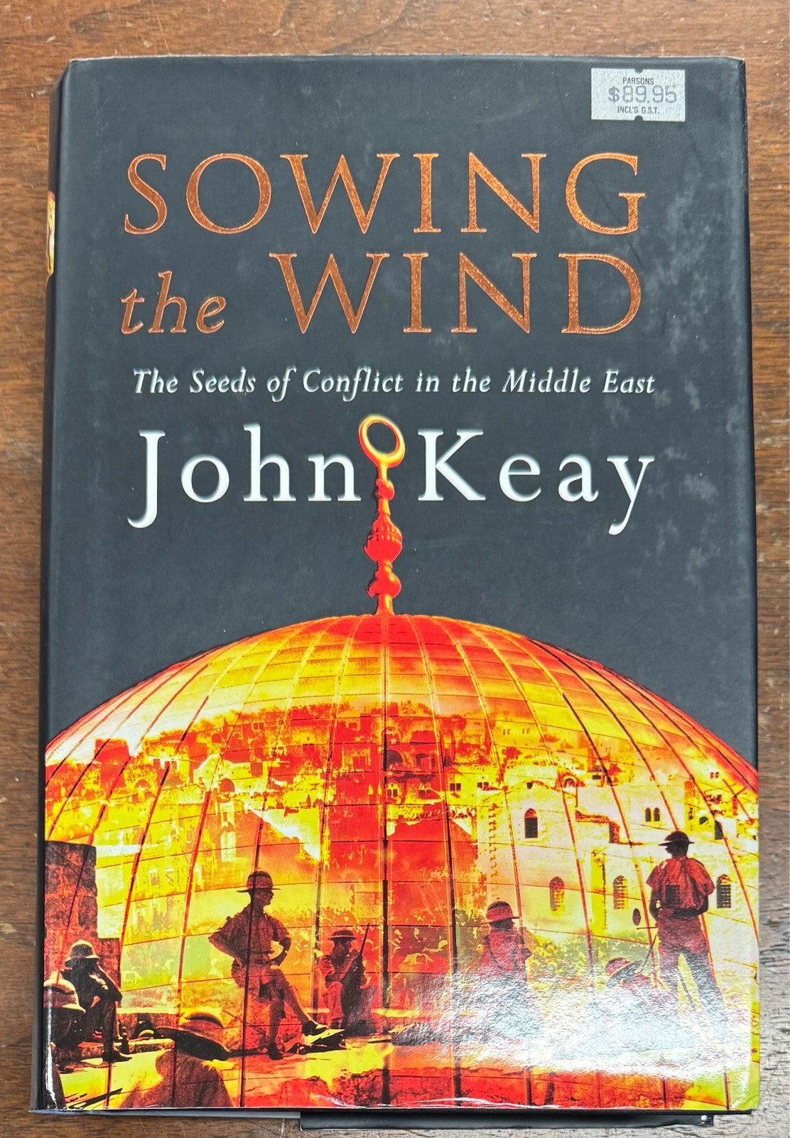 Sowing The Wind The Seeds of Conflict in the Middle East by John Keay 2003