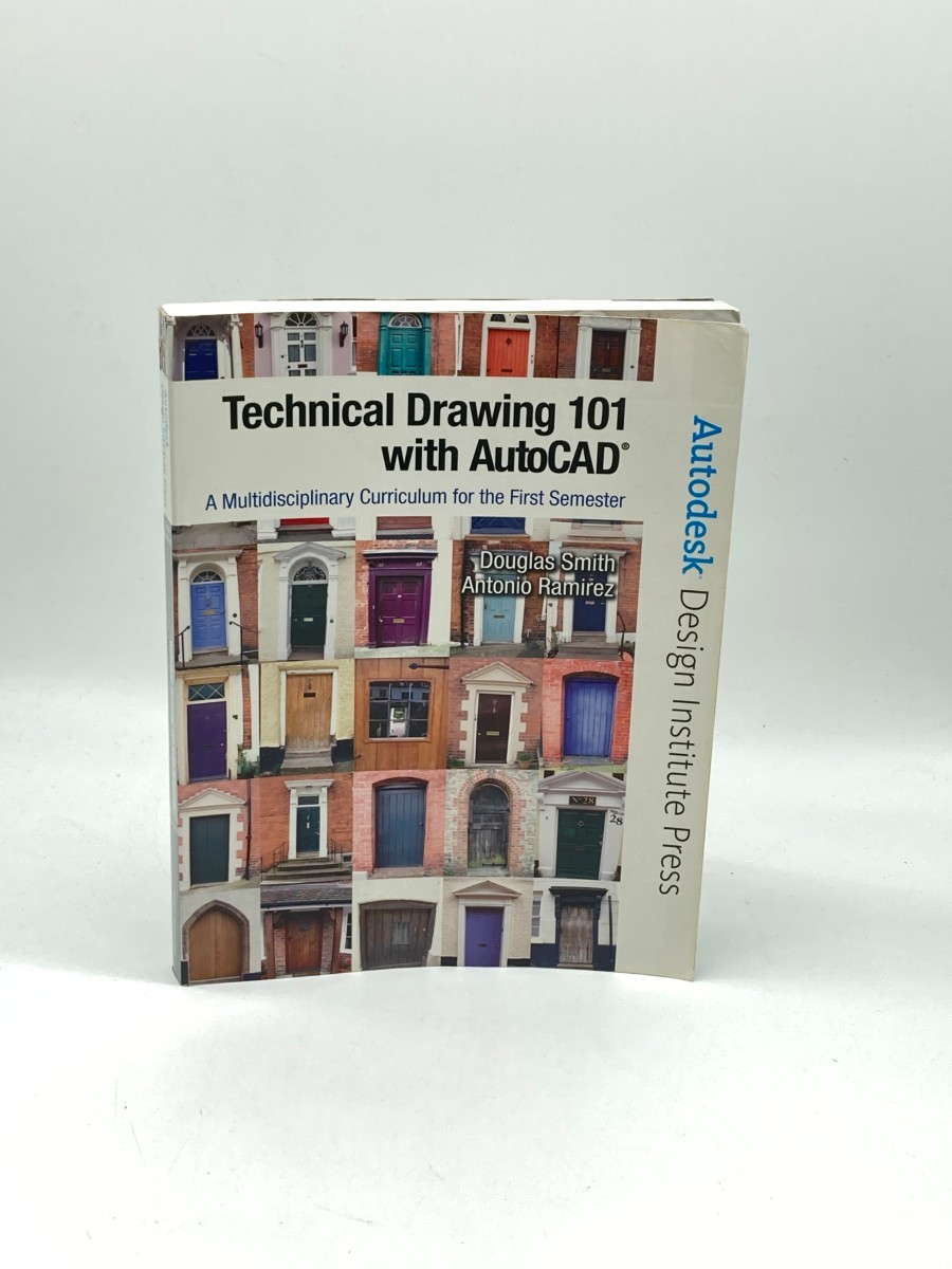 Technical Drawing 101 with Autocad 2008 A Multidisciplinary Curriculum for the