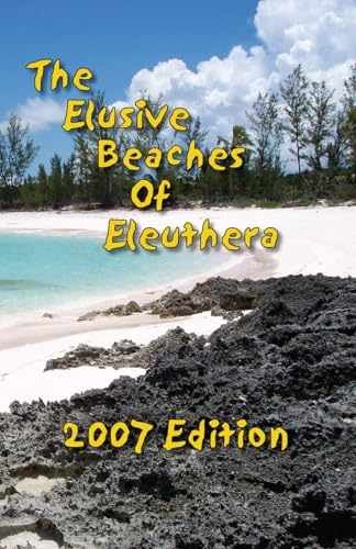 The Elusive Beaches Of Eleuthera – Paperback, by Geoff Wells; Vicky – Very Good