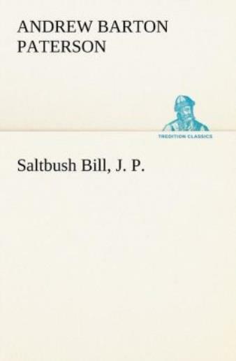 Saltbush Bill, J P
