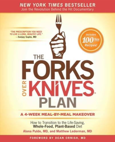 The Forks Over Knives Plan: How to Transition to the Life-Saving, Whole-F – GOOD