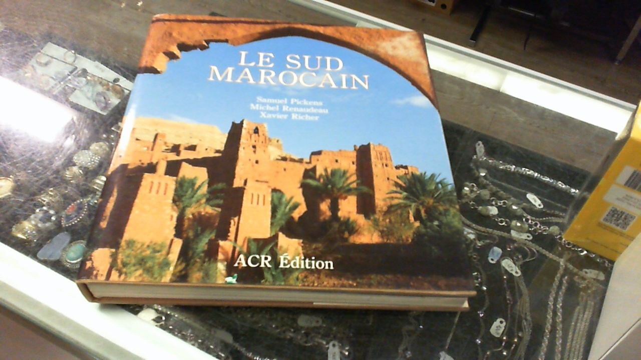 Le Sud Marocain [French] by Samuel Pickens [Hardback, 264 pages]