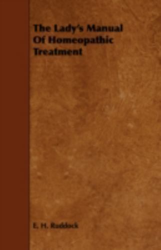 Lady’s Manual of Homeopathic Treatment, Paperback by Ruddock, E. H., Brand Ne…