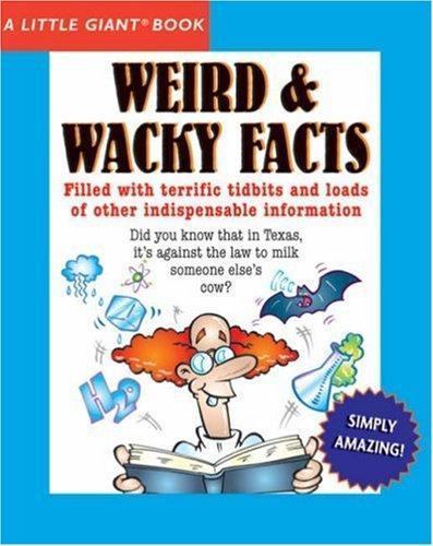 A Little Giant® Book: Weird & Wacky Facts; Li- paperback, K R Hobbie, 1402749872