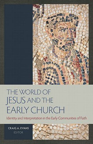 The World of Jesus and the Early Church – edited by Craig Evans – BRAND NEW