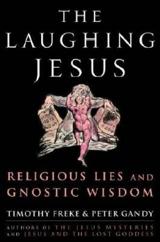The Laughing Jesus: Religious Lies and Gnostic Wisdom – Hardcover – GOOD