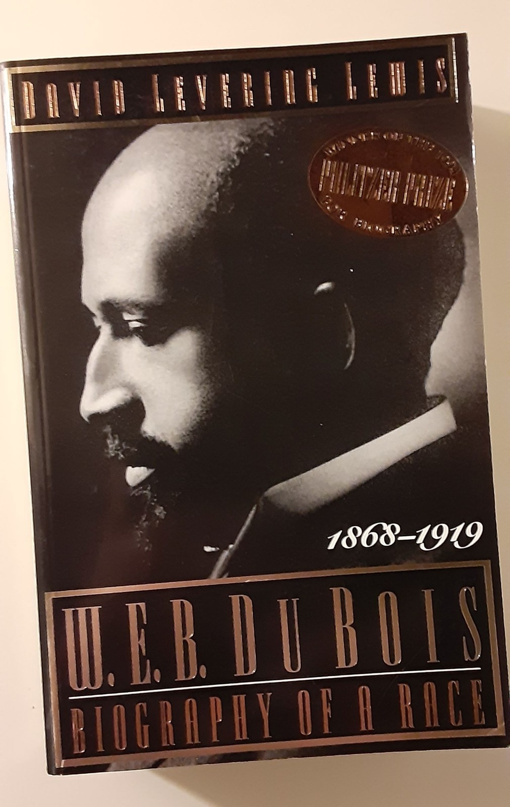 W. E. B. du Bois : Biography of a Race, 1868-1919 by David Levering Lewis