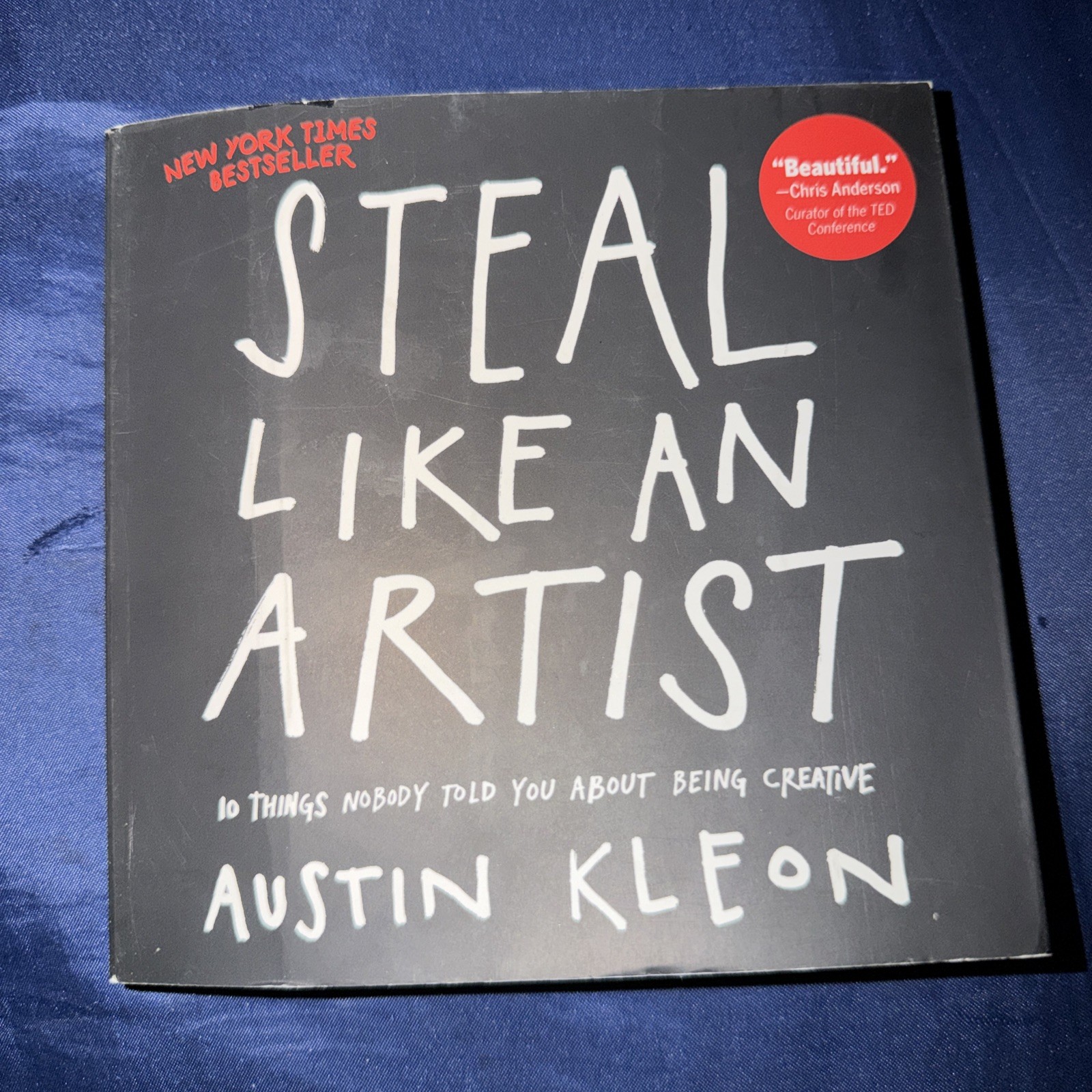 Steal Like an Artist: 10 Things Nobody Told You About Being Creative – GOOD