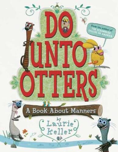 Do Unto Otters: A Book About Manners – Paperback By Keller, Laurie – GOOD