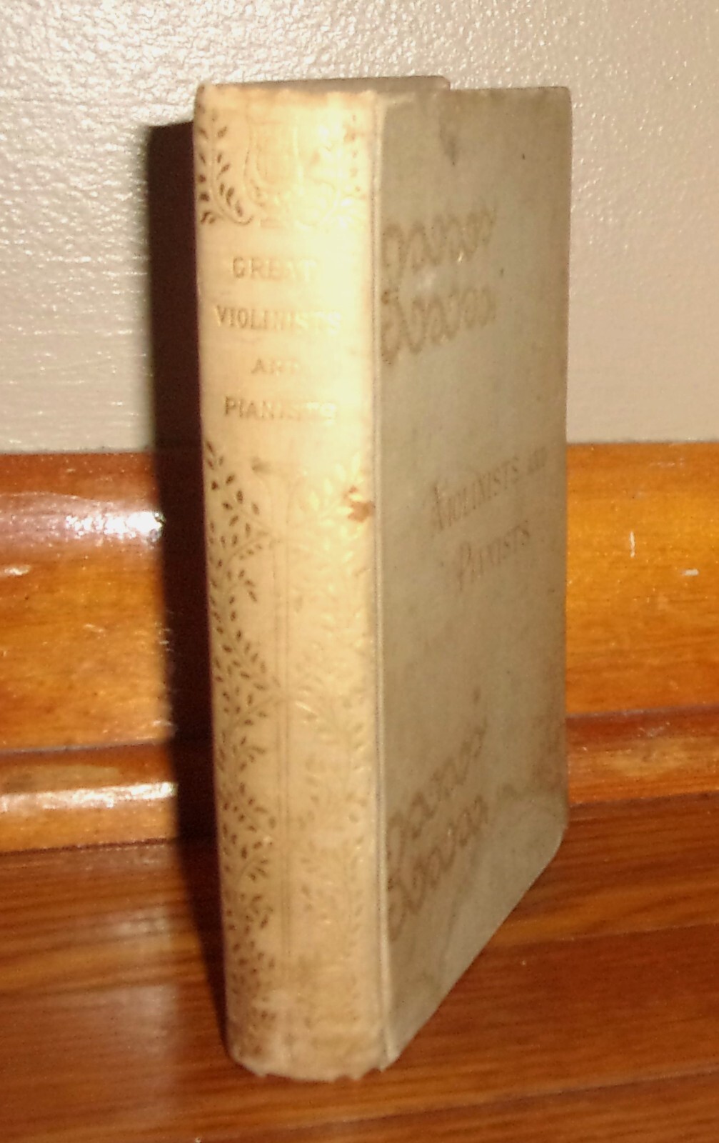 GREAT VIOLINISTS AND PIANISTS-George T. Ferris-1893 D. Appleton & Company-Ex HC!