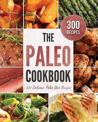 The Paleo Cookbook: 300 Delicious Paleo Diet Recipes, Rockridge Press, Book