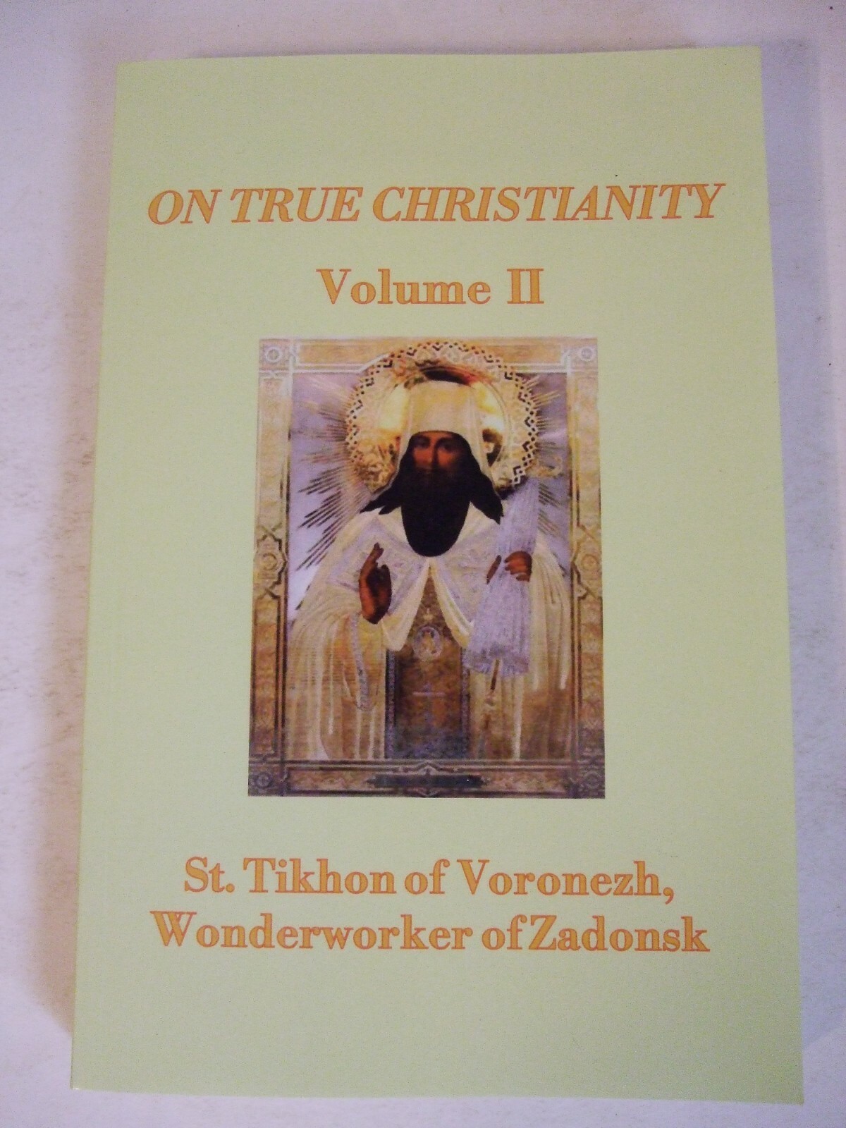 On True Christianity by St. Tikhon of Zadonsk. Volume 2. Newly Translated.