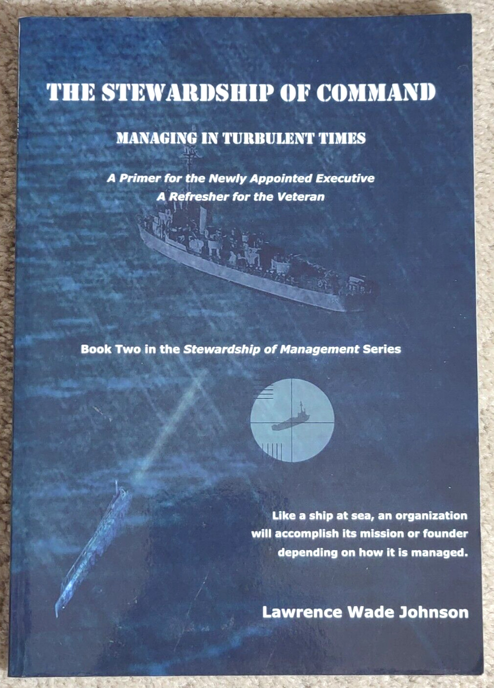 Stewardship of Command Lawrence Wade Johnson USS Mills DE-383 USS Roberts DE-749