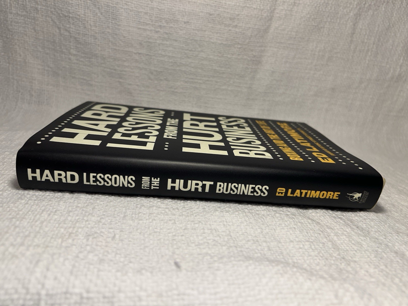 Hard Lessons From The Hurt Business: Boxing And The Art Of Life