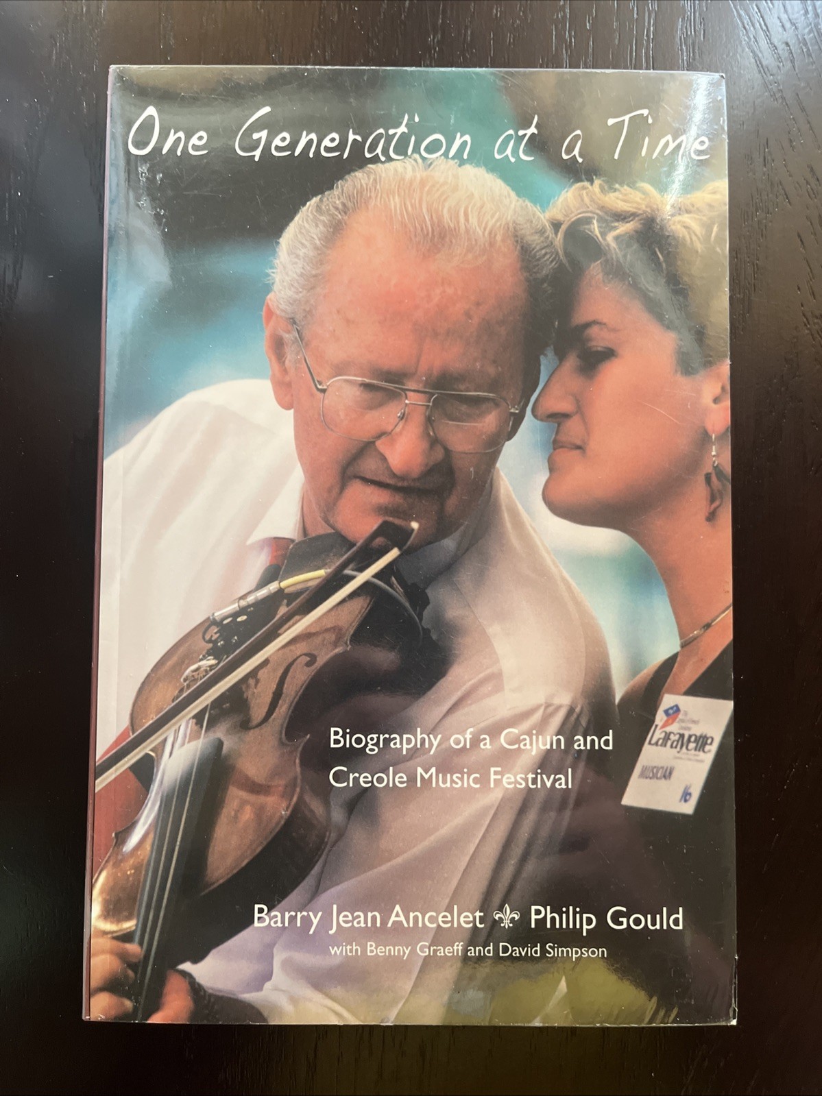 One Generation at a Time : Biography of a Cajun and Creole Music Festival NEW