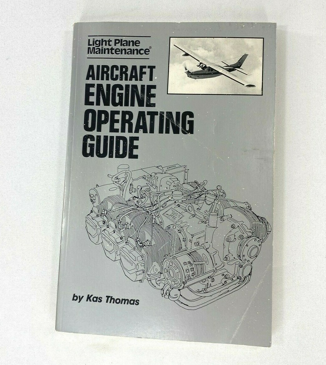 Light Plane Maintenance Aircraft Engine Operating Guide Kas Thomas 1985