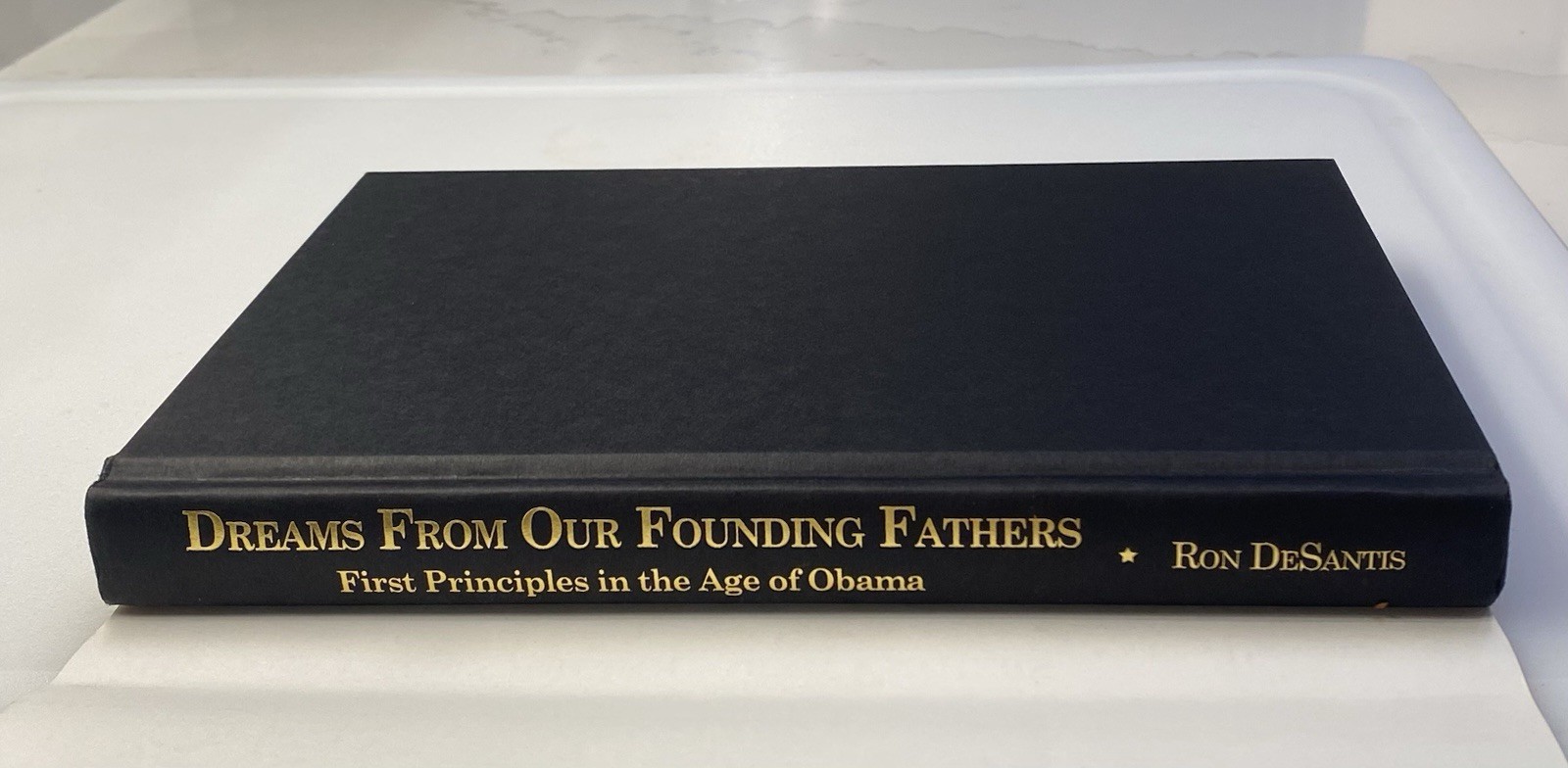 Dreams From Our Founding Fathers by Ron DeSantis, 2011 HC/DJ Signed 1st Edition