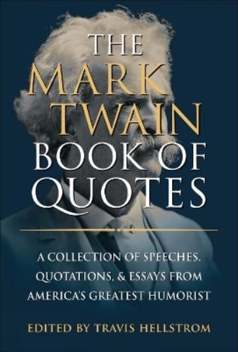 Travis Hellstrom The Mark Twain Book of Quotes (Hardback)