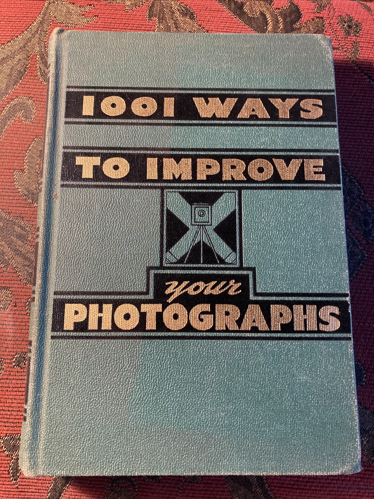 1001 Ways To Improve Your Photographs Ed By Willard D Morgan 1945 HC
