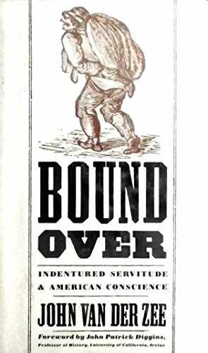 Bound over: Indentured servitude and – Paperback, by van der Zee – Acceptable