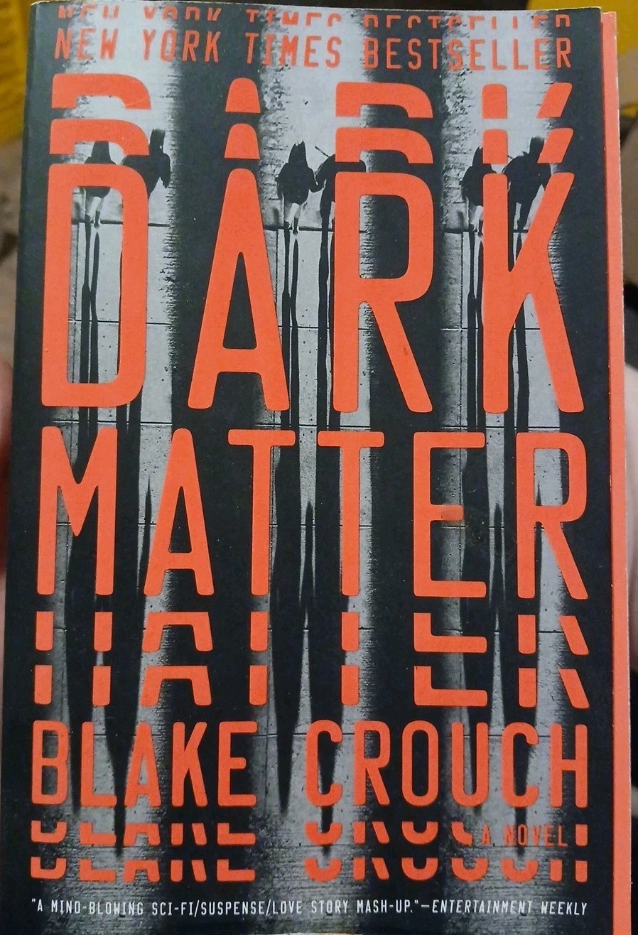 Dark Matter : A Novel by Blake Crouch (2017, Trade Paperback)