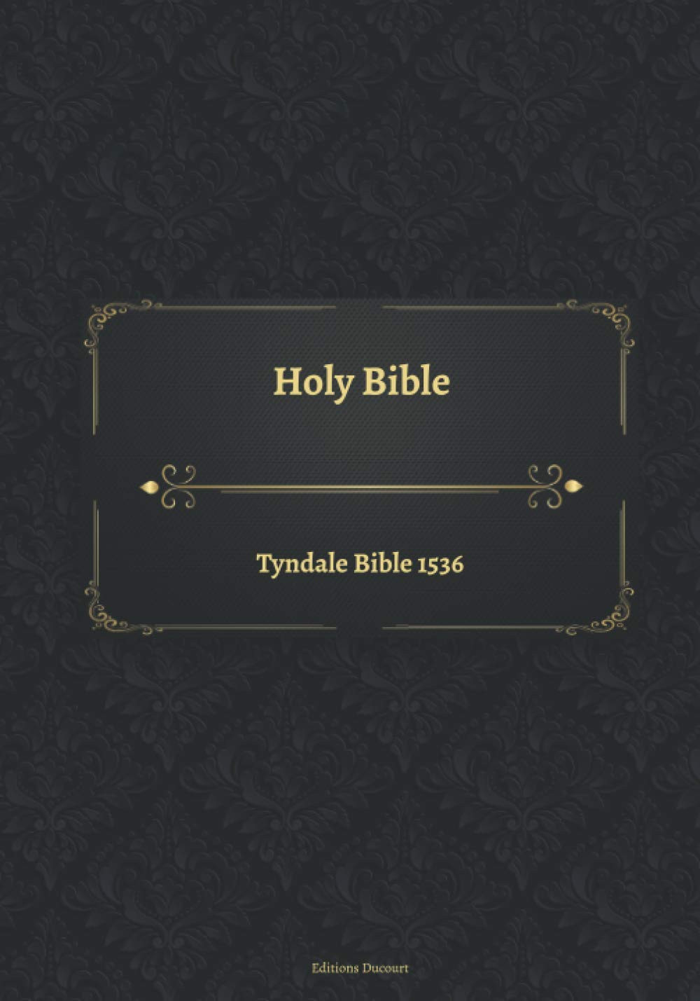 Tyndale Bible 1536: A Historical Edition of the Holy Scriptures