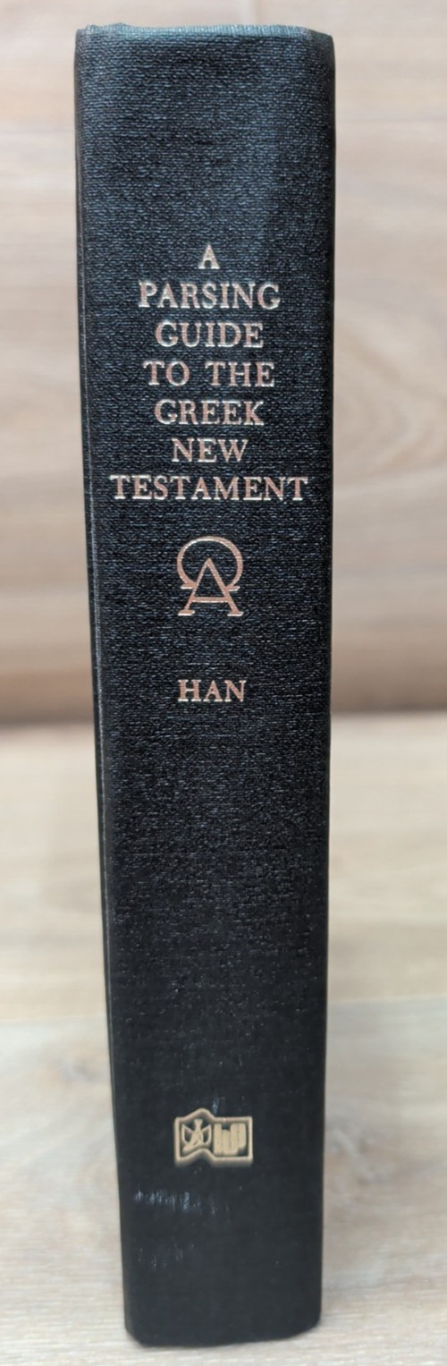 A PARSING GUIDE TO THE GREEK NEW TESTAMENT – Nathan E. Han