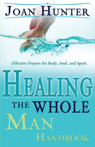 Healing The Whole Man Handbook – Paperback By Joan Hunter – VERY GOOD