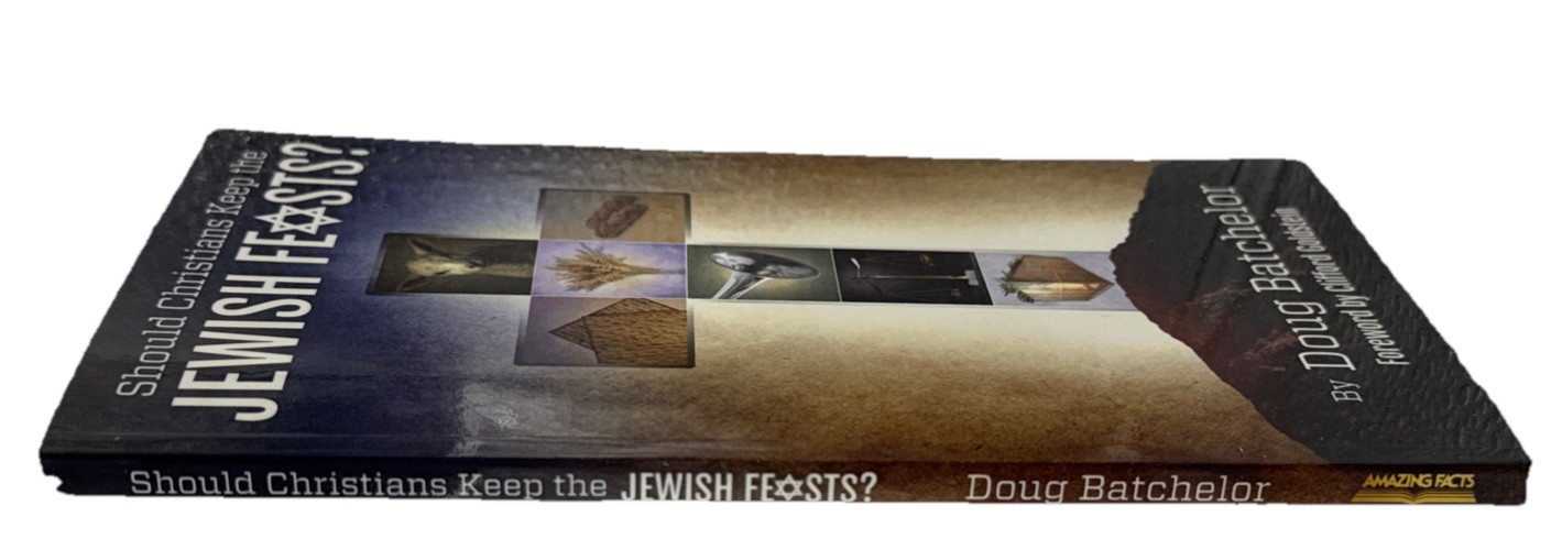 Should Christians Keep the Jewish Feasts? by Doug Batchelor – Paperback – New –