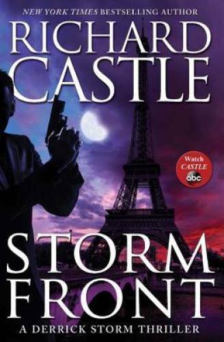 Storm Front: A Derrick Storm Thriller – Hardcover By Castle, Richard – GOOD