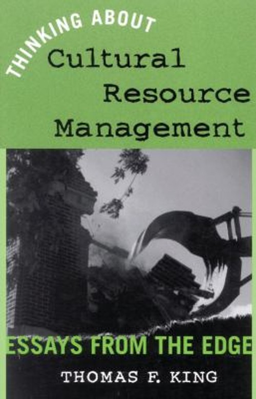 Thinking about Cultural Resource Management : Essays from the Edg