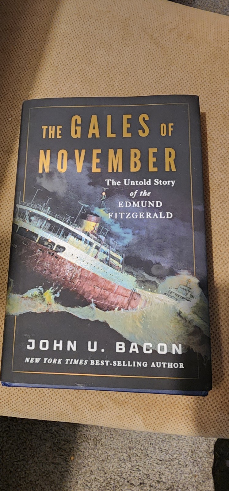 Gales of November The Untold Story of the Edmund Fitzgerald John U Bacon HB