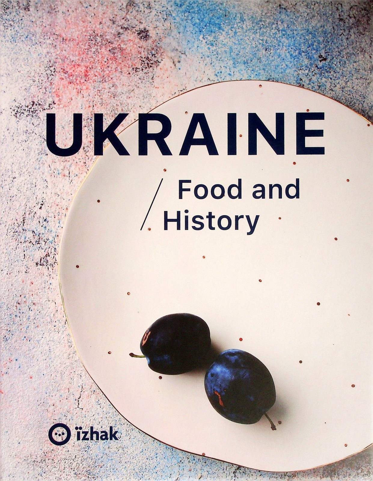 Ukraine. Food and History. Ukrainian Cuisine