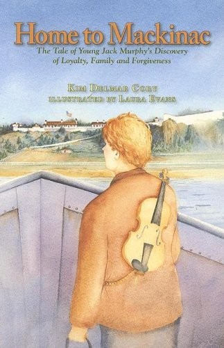 HOME TO MACKINAC: THE TALE OF YOUNG JACK MURPHY’S By Kim Cory & Laura Evans Mint