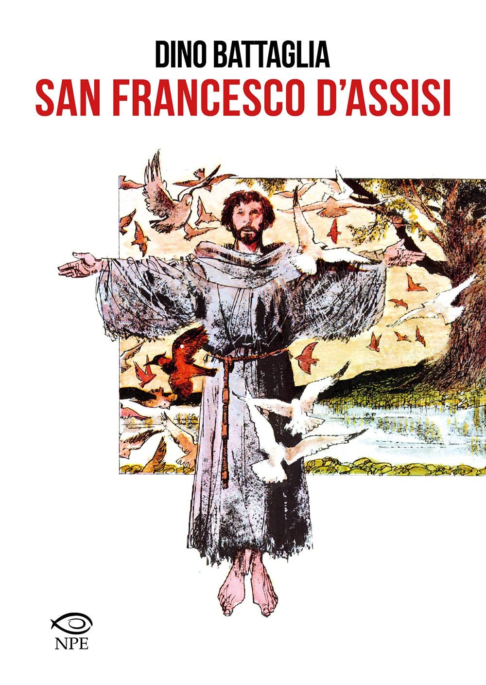 Giovanni M. Colasanti Dino Battaglia Laura Battag San Francesco d’Ass (Hardback)