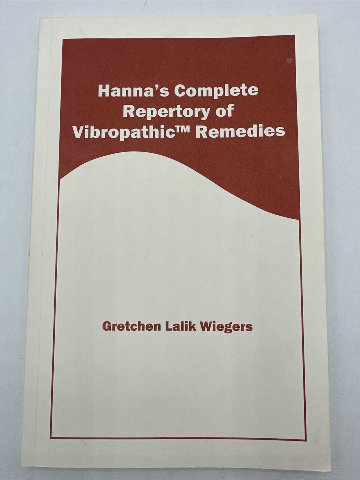 Hanna’s Complete Repertory Of Vibropathic Remedies Gretchen Wiegers 125 Pages PB