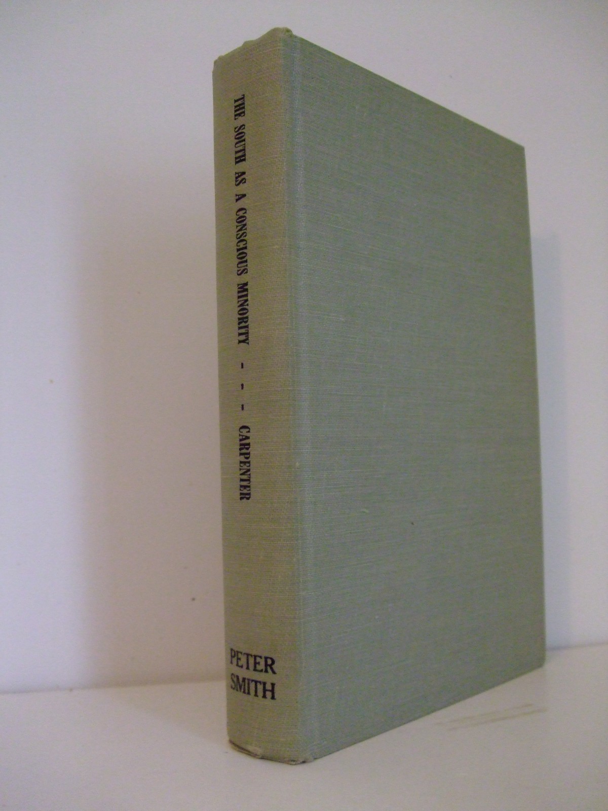 The South as a Conscious Minority 1789-1861: A Study in Political Thought. 1963