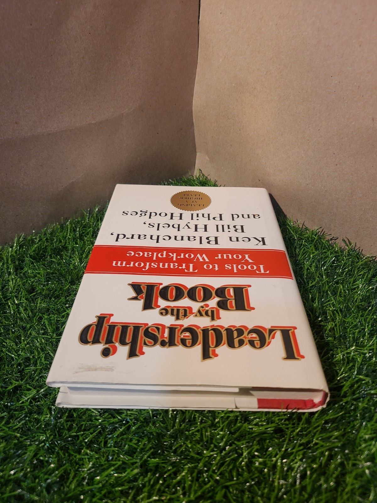 Leadership by the Book : Tools to Transform Your Workplace – Hardcover – GOOD