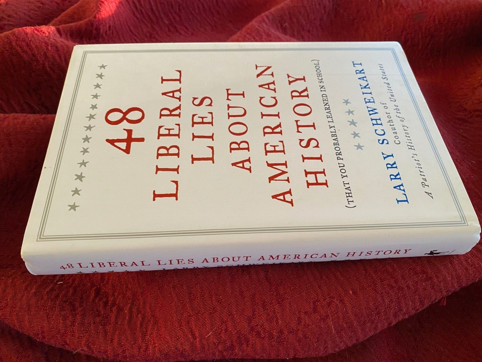 LARRY SCHWEIKART – 48 Liberal Lies about American History : HARDCOVER SIGNED