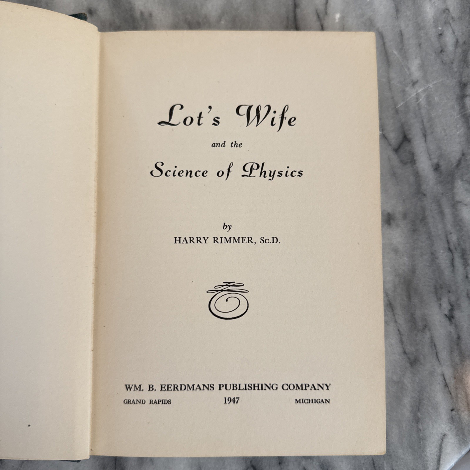Lot’s Wife and the Science of Physics By Harry Rimmer RARE 1947 HC VINTAGE Book