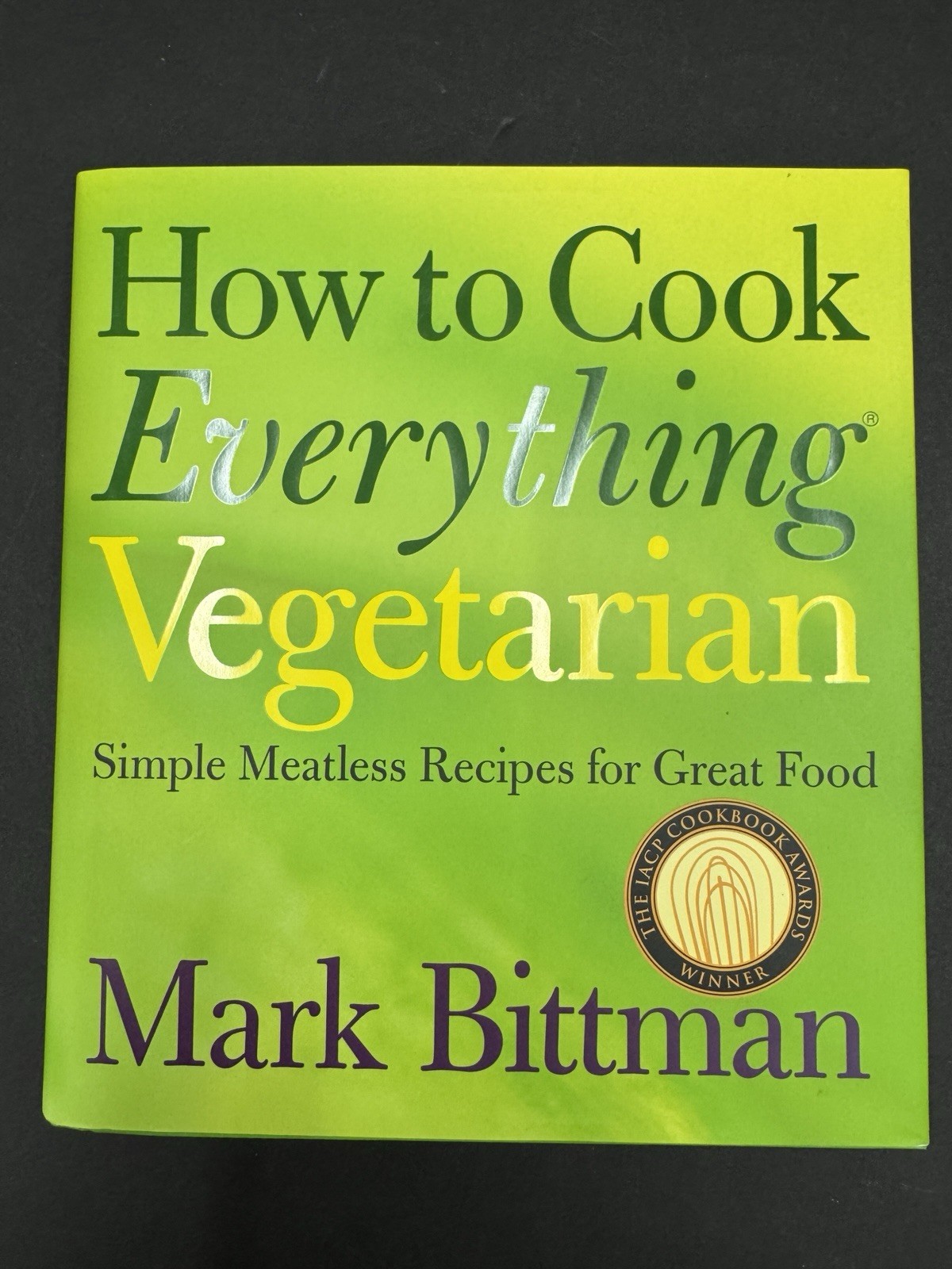 How to Cook Everything Vegetarian by Mark Bittman (2007 Hardback Cookbook)