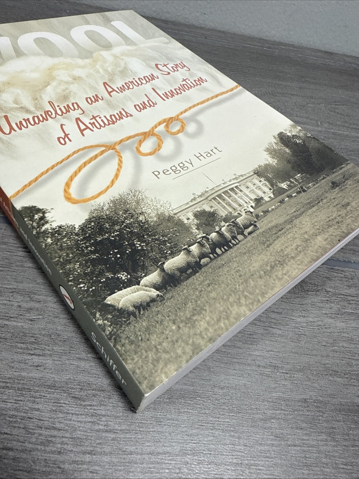 Wool : Unraveling an American Story of Artisans and Innovation Peggy Hart PB