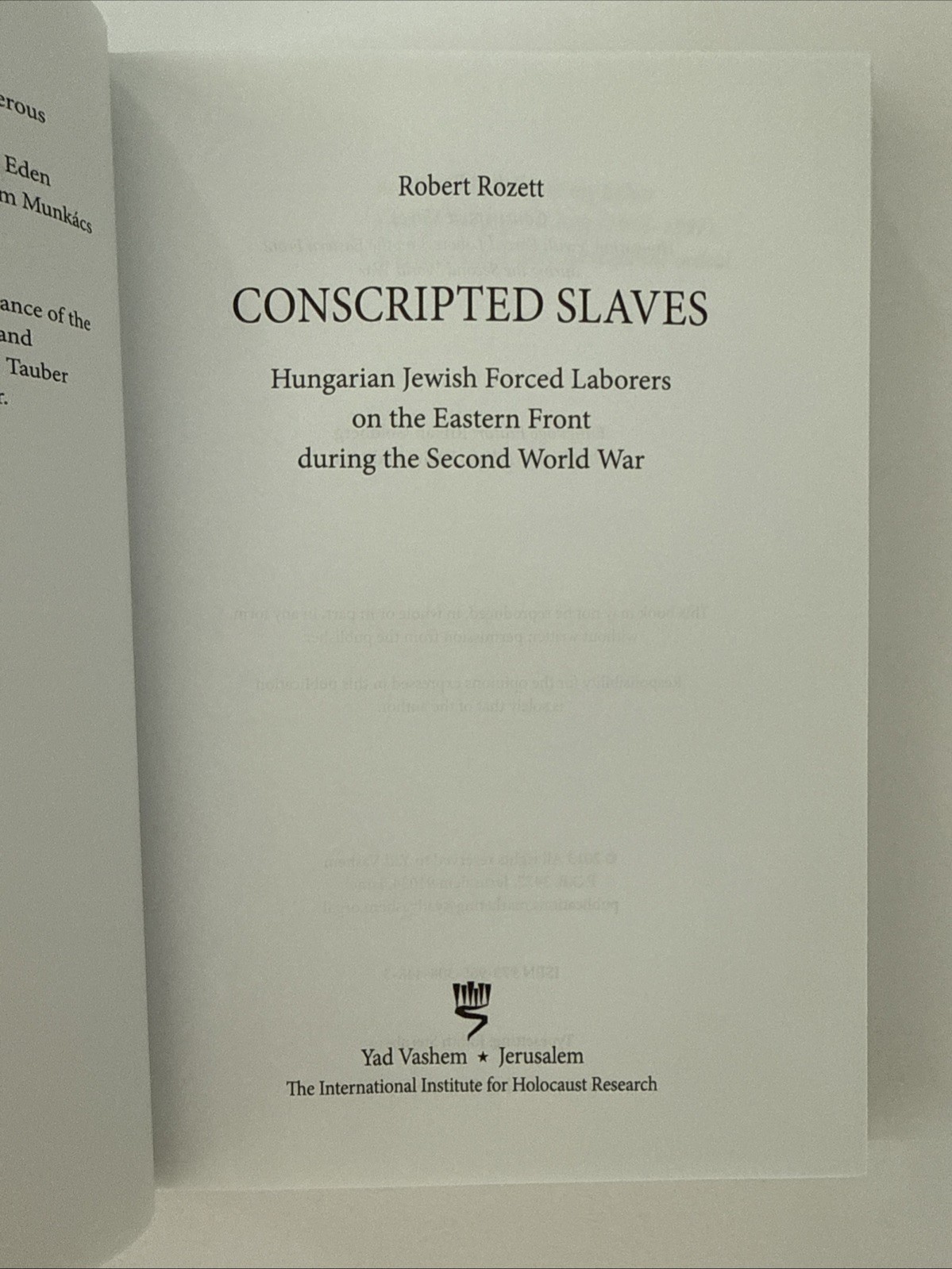 CONSCRIPTED SLAVES: HUNGARIAN JEWISH FORCED LABORERS ON By Robert Rozett **NEW**
