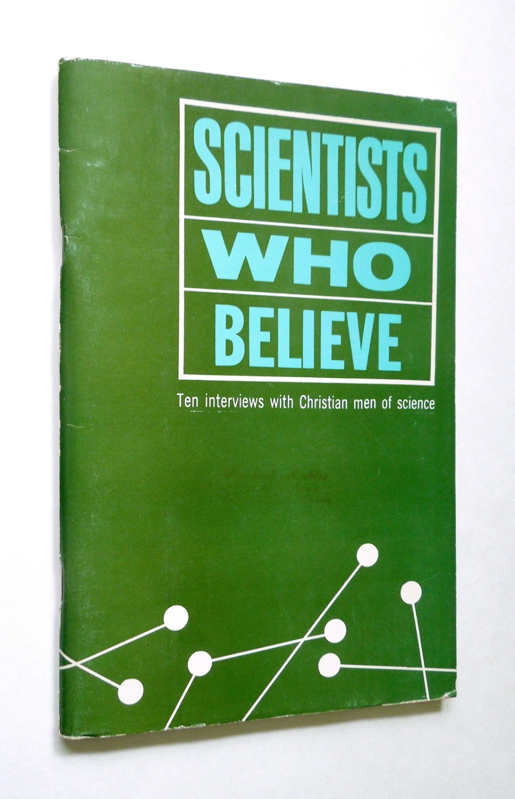 Scientists Who Believe – 1963 sc, David C. Cook