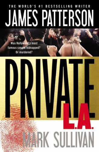 Private L. A. by Mark Sullivan and James Patterson (2014, Trade Paperback)