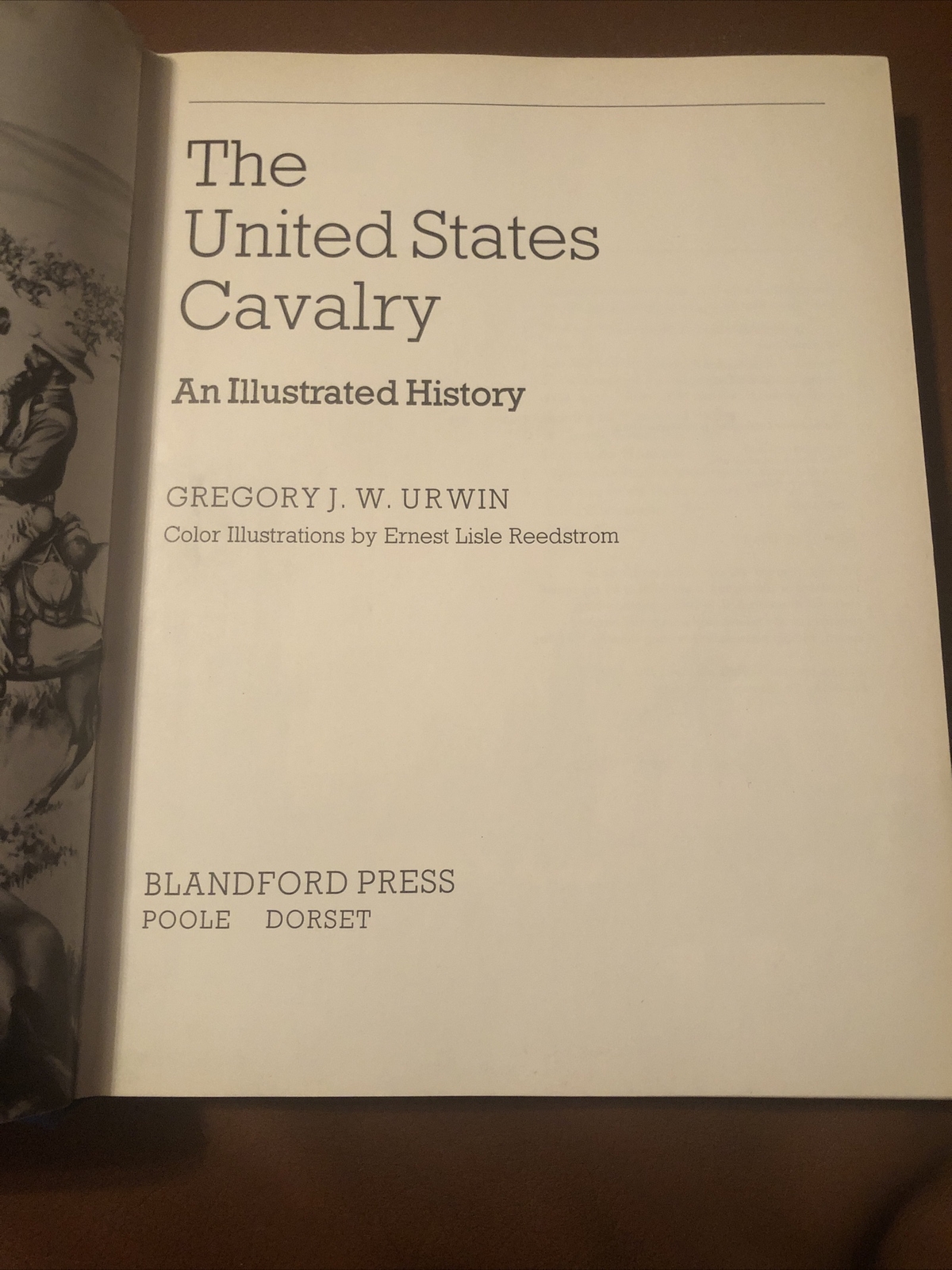 The United States Cavalry: An Illustrated History by Gregory J.W. Urwin