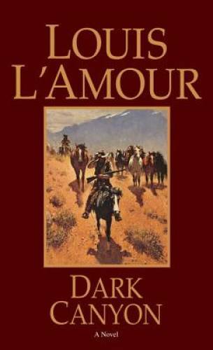 Dark Canyon: A Novel – Mass Market Paperback By L’Amour, Louis – GOOD