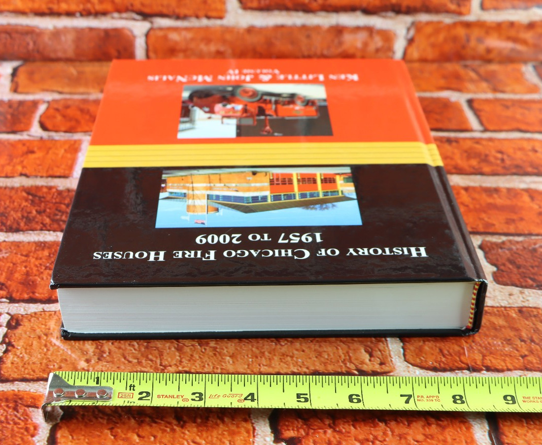 History of Chicago Fire Houses 1957 – 2009 Volume IV Ken Little John McNalis